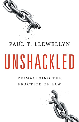 9781544539096: Unshackled: Reimagining the Practice of Law