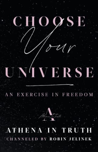 Imagen de archivo de Choose Your Universe: An Exercise in Freedom a la venta por BooksRun