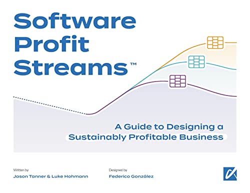 9781544540672: Software Profit Streams(TM): A Guide to Designing a Sustainably Profitable Business