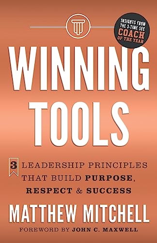 9781544540719: Winning Tools: 3 Leadership Principles That Build Purpose, Respect & Success