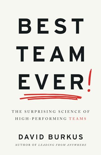 Beispielbild fr Best Team Ever: The Surprising Science of High-Performing Teams zum Verkauf von Bookmans