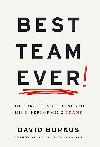 Beispielbild fr Best Team Ever: The Surprising Science of High-Performing Teams zum Verkauf von GreatBookPrices