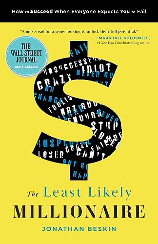 Stock image for The Least Likely Millionaire: How to Succeed When Everyone Expects You to Fail for sale by SecondSale