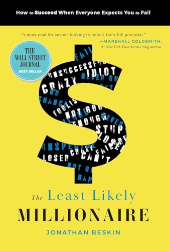 Stock image for The Least Likely Millionaire: How to Succeed When Everyone Expects You to Fail for sale by SecondSale