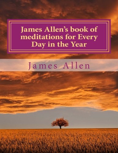 Imagen de archivo de James Allen's book of meditations for Every Day in the Year a la venta por SecondSale
