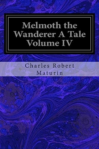 Beispielbild fr Melmoth the Wanderer A Tale Volume IV zum Verkauf von Lucky's Textbooks