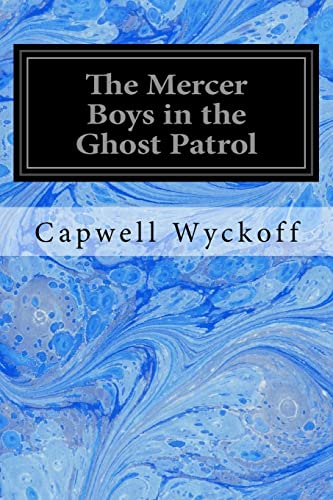9781544625683: The Mercer Boys in the Ghost Patrol