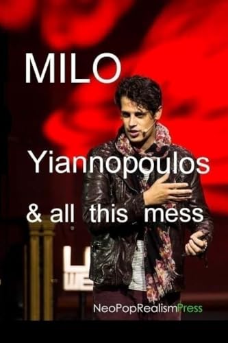 Stock image for Milo Yiannopoulos and All This Mess for sale by ThriftBooks-Dallas