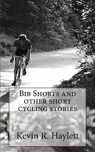 Stock image for Bib Shorts and other short cycling stories for sale by AwesomeBooks