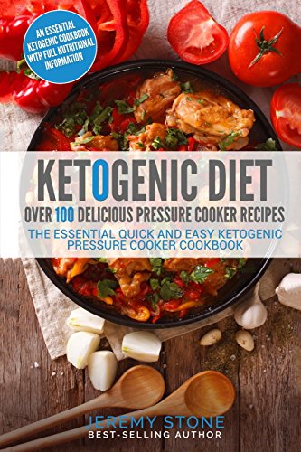 Beispielbild fr Ketogenic Diet: Over 100 Pressure Cooker Diet Recipes: The Essential Quick And Easy Ketogenic Pressure Cooker Cookbook zum Verkauf von Unique Books For You