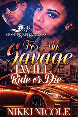 Stock image for For My Savage, I Will Ride Or Die for sale by Better World Books