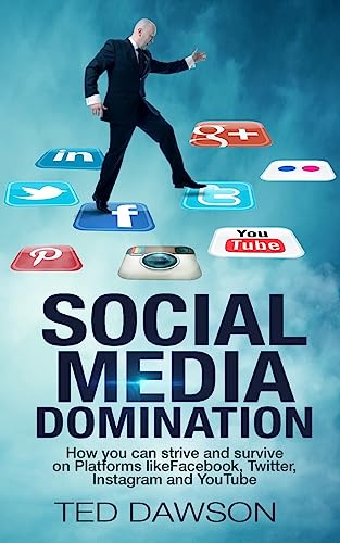Stock image for Social Media Domination: How you can strive and survive on Platforms like Facebook, Twitter, Instagram and YouTube for sale by THE SAINT BOOKSTORE