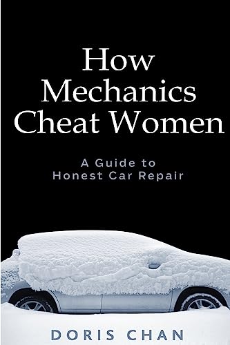 Imagen de archivo de How Mechanics Cheat Women: A Guide to Honest Car Repair a la venta por THE SAINT BOOKSTORE