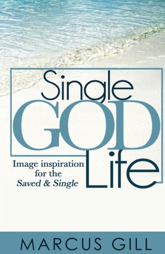 Imagen de archivo de Single God Life: Image Inspiration for the Saved and Single a la venta por Revaluation Books