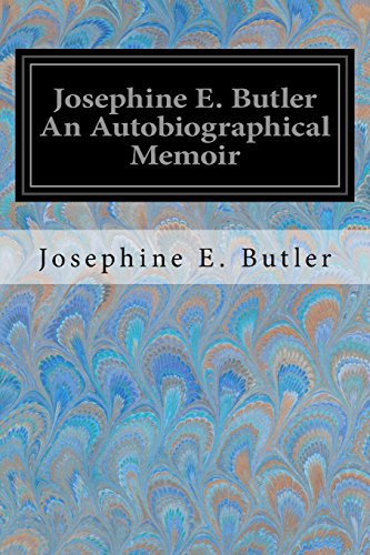 Imagen de archivo de Josephine E. Butler An Autobiographical Memoir a la venta por WorldofBooks