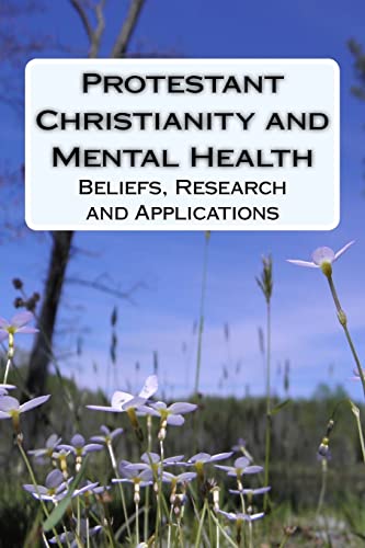 Imagen de archivo de Protestant Christianity and Mental Health: Beliefs, Research and Applications a la venta por Save With Sam