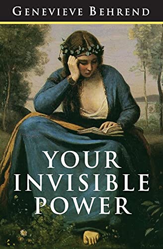 Imagen de archivo de Your Invisible Power : The Original and Best Guide to Visualization a la venta por Better World Books