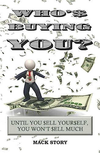 Beispielbild fr Who's Buying You? : Until You Sell Yourself, You Won't Sell Much zum Verkauf von Better World Books