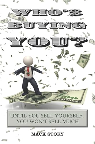 Stock image for Whos Buying You?: Until You Sell Yourself, You Wont Sell Much for sale by Off The Shelf