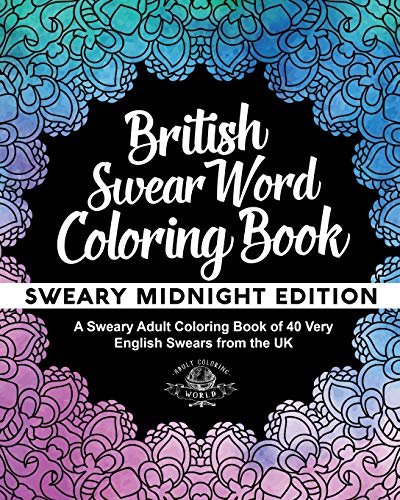 Stock image for British Swear Word Coloring Book: A Sweary Adult Coloring Book of 40 Very English Swears from the UK (Coloring Book Funny Gift Ideas) for sale by HPB-Emerald