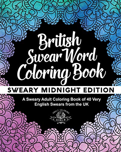 Stock image for British Swear Word Coloring Book: A Sweary Adult Coloring Book of 40 Very English Swears from the UK (Coloring Book Funny Gift Ideas) for sale by SecondSale