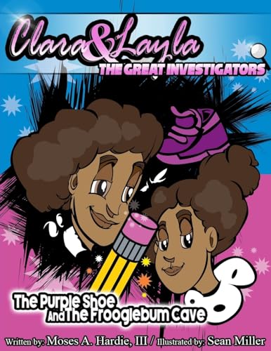 Stock image for Clara & Layla: The Great Investigators: The Purple Shoe and the Frooglebum Cave for sale by SecondSale