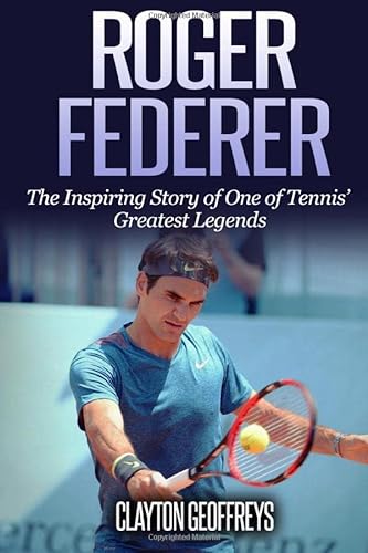 Stock image for Roger Federer: The Inspiring Story of One of Tennis Greatest Legends (Tennis Biography Books) for sale by KuleliBooks