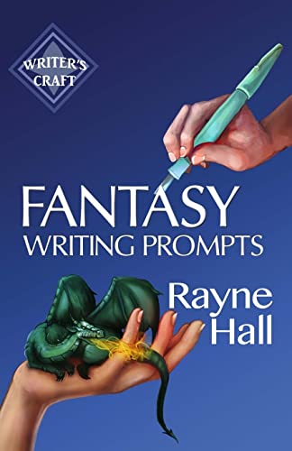 Beispielbild fr Fantasy Writing Prompts: 77 Powerful Ideas To Inspire Your Fiction: Volume 24 (Writer's Craft) zum Verkauf von WorldofBooks