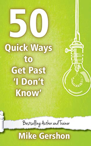 Stock image for 50 Quick Ways to get past 'I Don't Know': Volume 20 (Quick 50 Teaching Series) for sale by Bahamut Media