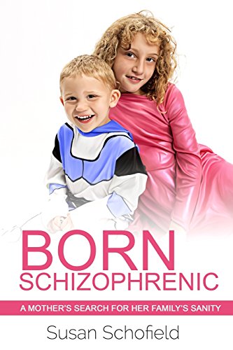Beispielbild fr Born Schizophrenic: A Mother's Search for Her Family's Sanity zum Verkauf von ThriftBooks-Dallas