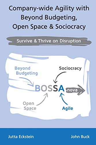 Stock image for Company-wide Agility with Beyond Budgeting, Open Space & Sociocracy: Survive & Thrive on Disruption for sale by SecondSale