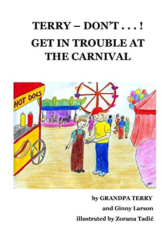 Beispielbild fr Terry Don't . . . ! Get In Trouble At The Carnival (The TERRY DON'T . . . ! Series) zum Verkauf von Lucky's Textbooks