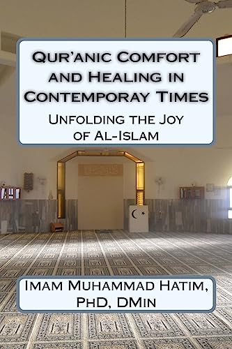 Imagen de archivo de Qur'anic Comfort and Healing in Contemporay Times: Unfolding the Joy of Al-Isaam a la venta por ThriftBooks-Dallas