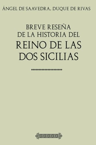 Imagen de archivo de Antologa Duque de Rivas: Breve resea de la historia del reino de: las dos Sicilias (con notas) a la venta por Revaluation Books