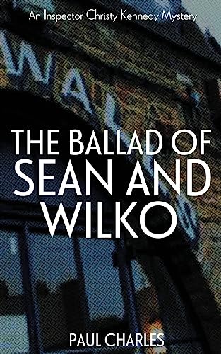 9781544696171: The Ballad Of Sean And Wilko: Volume 4 (The Christy Kennedy Mysteries)