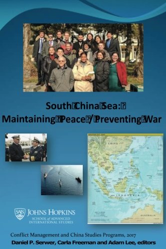 Stock image for The South China Sea: Maintaining Peace, Preventing War: Conflict Management Program Field Trip to China for sale by Irish Booksellers