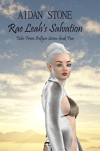 9781544703800: Rae Leah's Salvation: Volume 2 (Tales from Aelfyce Series)