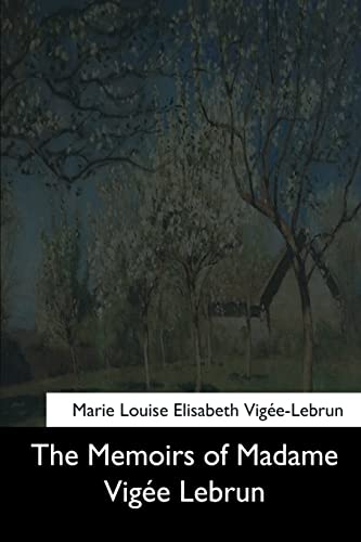9781544711119: The Memoirs of Madame Vigee Lebrun