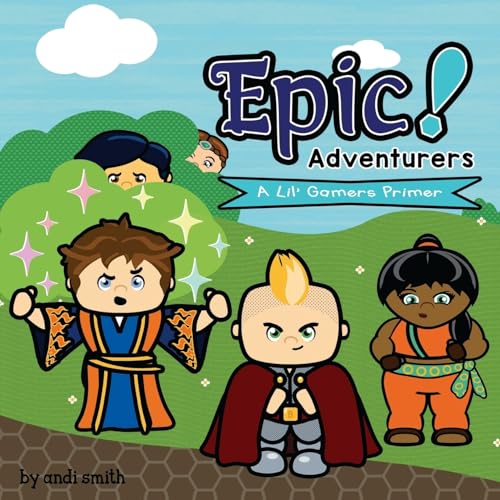 Beispielbild fr Epic! Adventurers: A Lil' Gamers Primer zum Verkauf von THE SAINT BOOKSTORE