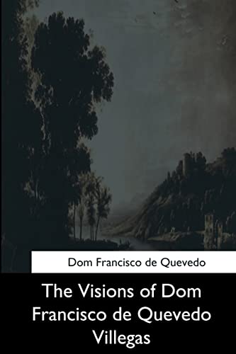 9781544727271: The Visions of Dom Francisco de Quevedo Villegas