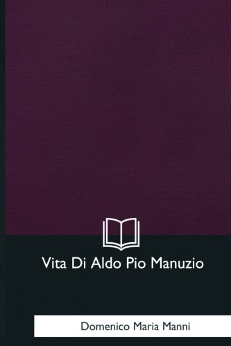 Beispielbild fr Vita Di Aldo Pio Manuzio zum Verkauf von THE SAINT BOOKSTORE