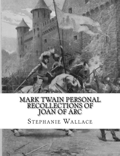 9781544739106: Mark Twain Personal Recollections of Joan of Arc