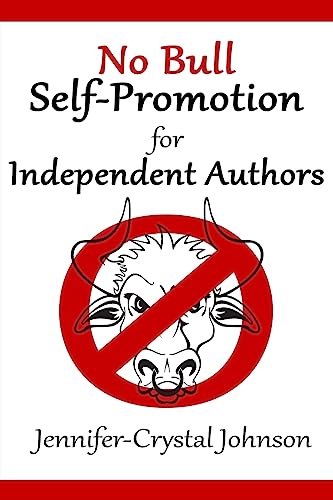 Stock image for No Bull Self-Promotion for Independent Authors for sale by THE SAINT BOOKSTORE