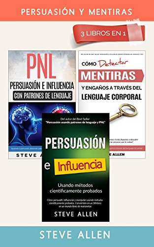 9781544745459: Pack persuasin y mentiras 3 libros en 1: Persuasin usando mtodos cientficamente probados + Persuasin usando patrones de lenguaje y tcnicas de ... con lenguaje corporal (Spanish Edition)