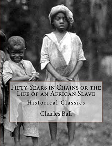 Imagen de archivo de Fifty Years in Chains or the Life of an African Slave: Historical Classics a la venta por SecondSale