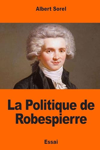 Stock image for La Politique de Robespierre (French Edition) for sale by Lucky's Textbooks