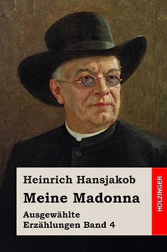 9781544761589: Meine Madonna: Ausgewhlte Erzhlungen Band 4 (German Edition)