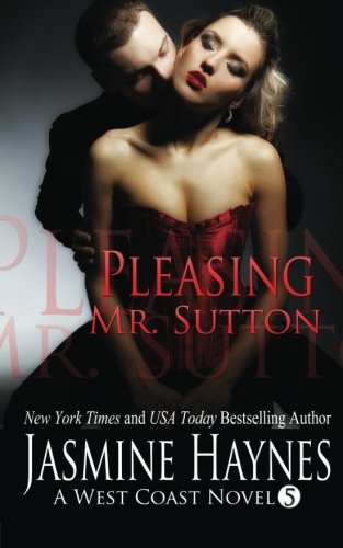 Stock image for Pleasing Mr. Sutton: West Coast, Book 5 (Naughty After Hours) for sale by SecondSale