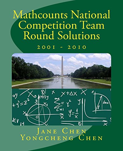 Imagen de archivo de Mathcounts National Competition Team Round Solutions 2001 to 2010 (Mathcounts National Competition Solutions) a la venta por SecondSale