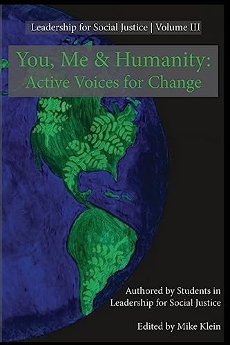9781544769349: You, Me, and Humanity: Active Voices for Change (Leadership for Social Justice) (Volume 3)